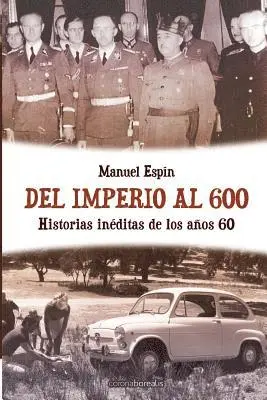 Manuel Espin - Del imperio al 600: Historias inéditas de los años 60, Häftad. Tillgänglighet: Lägg i varukorg