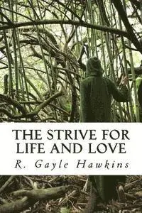 R. Gayle Hawkins - The Strive for Life and Love, Häftad. Tillgänglighet: Lägg i varukorg