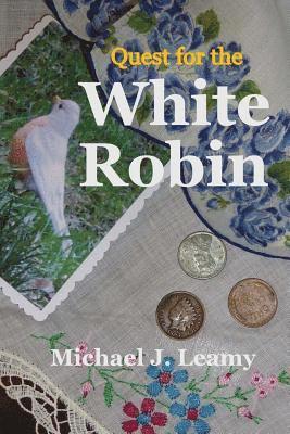Michael J. Leamy - Quest for the White Robin, Häftad. Tillgänglighet: Lägg i varukorg