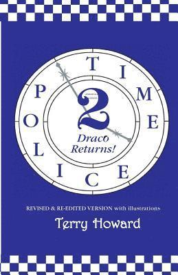 Terry Howard - The Time Police 2: Draco Returns!, Häftad