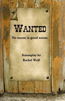 Rachel Wolf - Wanted: No noose is good noose., Häftad