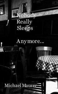 Michael Maurer - Nobody Really Sleeps Anymore, Häftad. Tillgänglighet: Lägg i varukorg