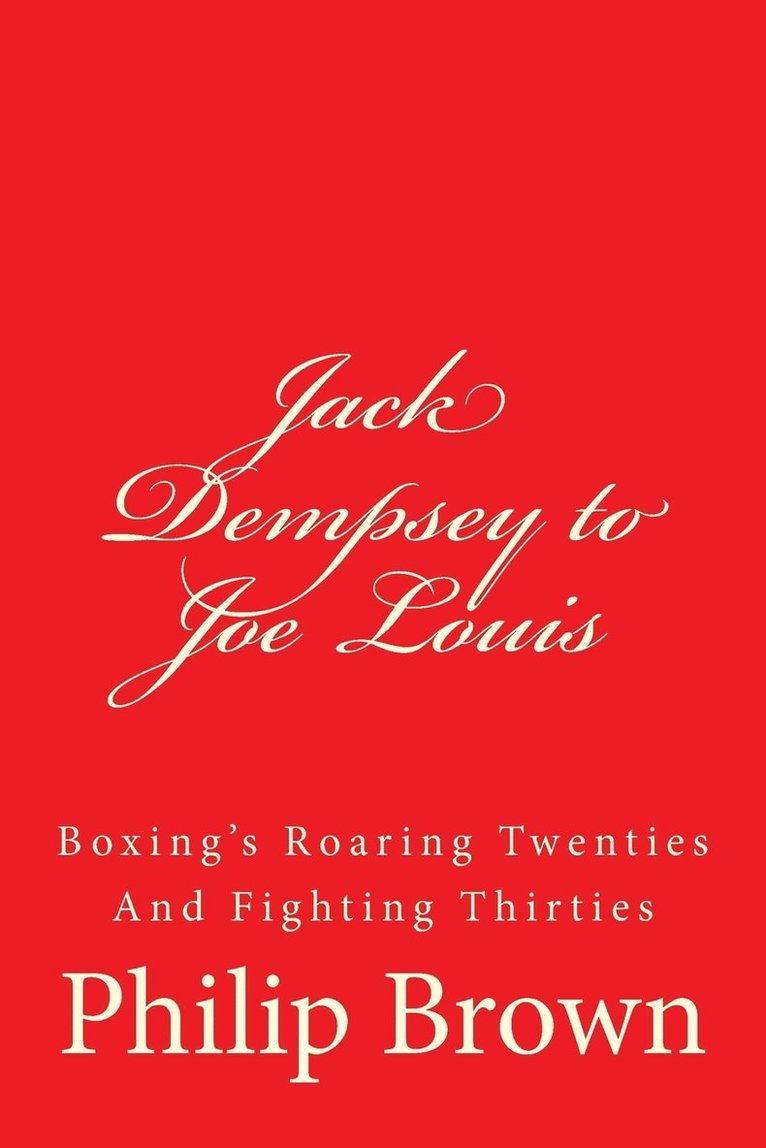 Philip Brown - Jack Dempsey to Joe Louis, Häftad. Tillgänglighet: Lägg i varukorg