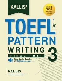 Kallis - KALLIS' TOEFL iBT Pattern Writing 3: Final Prep (College Test Prep 2016 + Study Guide Book + Practice Test + Skill Building - TOEFL iBT 2016): TOEFL i, Häftad. Tillgänglighet: Lägg i varukorg
