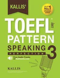 Kallis - Kallis' TOEFL IBT Pattern Speaking 3: Perfection (College Test Prep 2016 + Study Guide Book + Practice Test + Skill Building - TOEFL IBT 2016): TOEFL, Häftad. Tillgänglighet: Lägg i varukorg