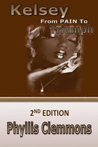 Phyllis Clemmons - Kelsey From Pain to Triumph, Häftad. Tillgänglighet: Lägg i varukorg