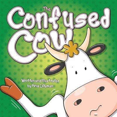 Kris Lillyman - The Confused Cow: She Really Is Such A Silly Moo!, Häftad. Tillgänglighet: Lägg i varukorg