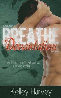 Kelley Harvey - Breathe: Episode 1 of The Devastation Series, Häftad. Tillgänglighet: Lägg i varukorg