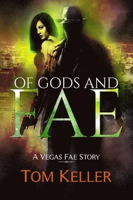 Tom Keller - Of Gods and Fae: A Vegas Fae story, Häftad. Tillgänglighet: Lägg i varukorg