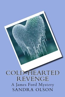 Sandra Olson - Cold-Hearted Revenge: A James Ford Mystery, Häftad. Tillgänglighet: Lägg i varukorg