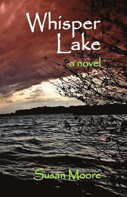 Susan Moore - Whisper Lake, Häftad. Tillgänglighet: Lägg i varukorg