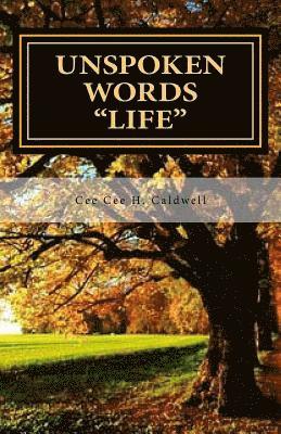 Cee Cee H. Caldwell-Miller - Unspoken Words "LIFE": Love, Life and Pain - Volume 2, Häftad. Tillgänglighet: Lägg i varukorg