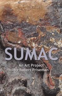 Matthew Bowman, John-Paul Pryor - Sumac: An Art Project by Robert Priseman, Häftad. Tillgänglighet: Lägg i varukorg