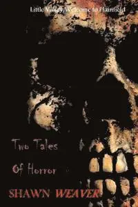 Shawn Weaver - Two Tales of Horror, Häftad. Tillgänglighet: Lägg i varukorg