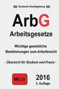 ArbG - Arbeitsgesetze: Arbeitsgesetze