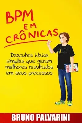 Bruno Palvarini - BPM em crônicas: Descubra ideias simples que geram melhores resultados em seus processos, Häftad. Tillgänglighet: Lägg i varukorg