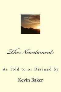Kevin Baker - The Newstament: As Told to or Divined by, Häftad