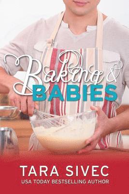 Tara Sivec - Baking and Babies (Chocoholics #3), Häftad. Tillgänglighet: Lägg i varukorg