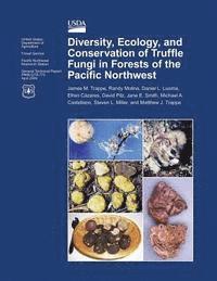 Diversity, Ecology, and Conservation of Truffle Fungi in Forests of the Pacific Northwest