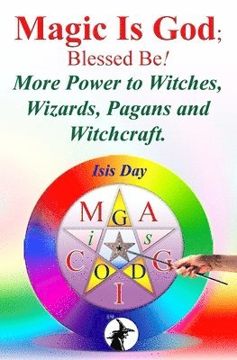 Isis Day, Marie Guillaumes - Magic Is God; Blessed Be!, Häftad. Tillgänglighet: Lägg i varukorg