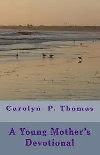 Carolyn P. Thomas, Sharlyne C. Thomas - A Young Mother's Devotional, Häftad. Tillgänglighet: Lägg i varukorg