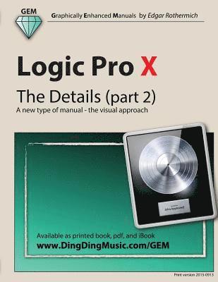 Logic Pro X - The Details (part 2): A new type of manual - the visual approach av Edgar Rothermich