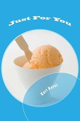 Kurt Bayer - Just For You, Häftad. Tillgänglighet: Lägg i varukorg
