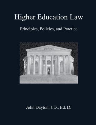John Dayton - Higher Education Law: Principles, Policies, and Practice, Häftad. Tillgänglighet: Lägg i varukorg