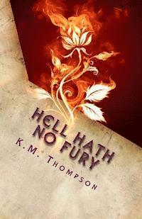 K. M. Thompson - Hell Hath No Fury: Based On A True Story, Häftad. Tillgänglighet: Lägg i varukorg