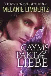 Melanie Limbertz - Cayms Pakt der Liebe, Häftad. Tillgänglighet: Lägg i varukorg
