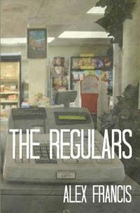 Alex Francis - The Regulars, Häftad. Tillgänglighet: Lägg i varukorg