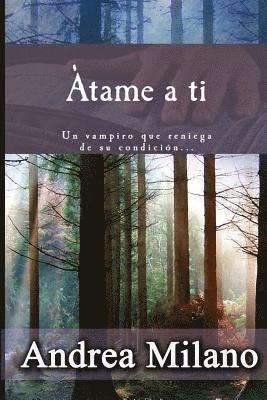 Andrea Milano - Atame a ti, Häftad