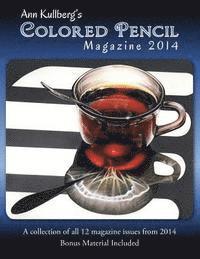 Ann Kullberg - Ann Kullberg's Colored Pencil Magazine: 2014: A collection of all 12 magazine issues from 2014, Häftad. Tillgänglighet: Lägg i varukorg
