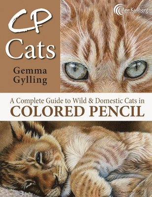 Gemma Gylling, Ann Kullberg - CP Cats: A Complete Guide to Drawing Cats in Colored Pencil, Häftad. Tillgänglighet: Lägg i varukorg