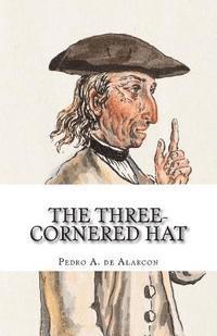Pedro Antonio de Alarcon, B. K. De Fabris - The Three-Cornered Hat, Häftad. Tillgänglighet: Lägg i varukorg