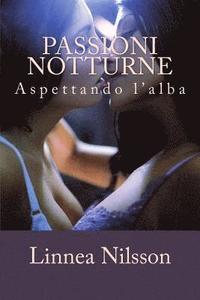 Passioni Notturne: Aspettando l'Alba