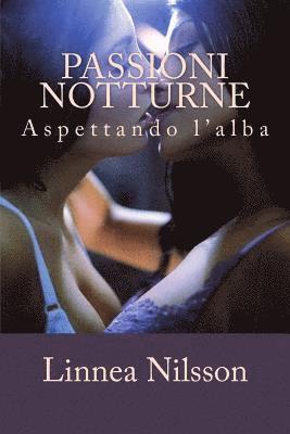 Linnea Nilsson - Passioni Notturne: Aspettando l'Alba, Häftad. Tillgänglighet: Lägg i varukorg