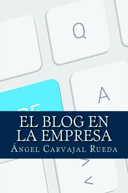 Angel Carvajal Rueda - El Blog en la Empresa, Häftad