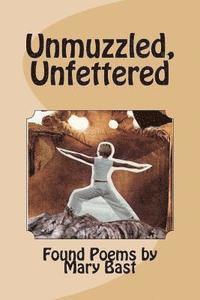 Mary Bast - Unmuzzled, Unfettered, Häftad. Tillgänglighet: Lägg i varukorg
