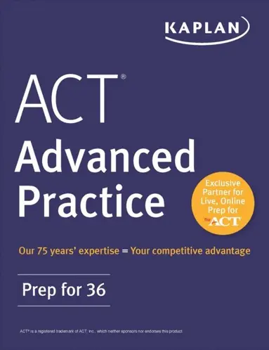 Kaplan Test Prep - ACT Advanced Practice: Prep for 36, E-bok