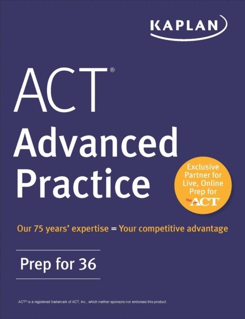 Kaplan Test Prep - ACT Advanced Practice: Prep for 36, E-bok