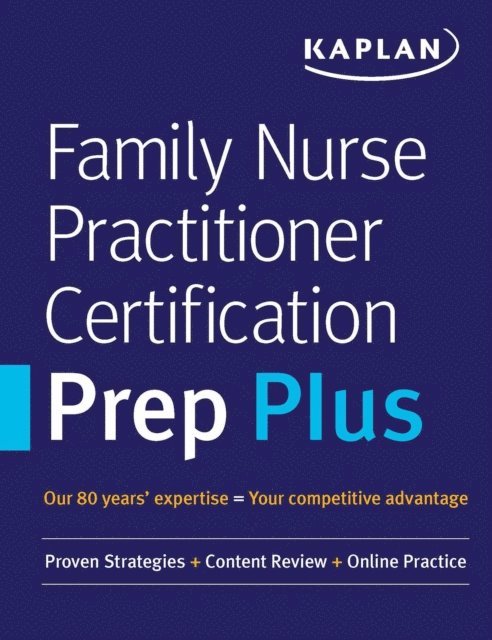 Kaplan Nursing - Family Nurse Practitioner Certification Prep Plus, E-bok