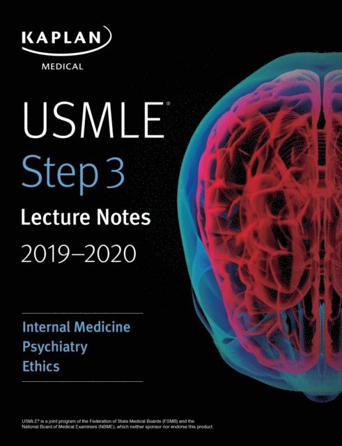 Kaplan Medical - USMLE Step 3 Lecture Notes 2019-2020: Internal Medicine, Psychiatry, Ethics, E-bok