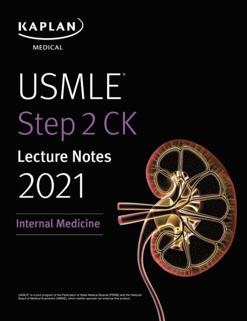 Kaplan Medical - USMLE Step 2 CK Lecture Notes 2021: Internal Medicine, E-bok