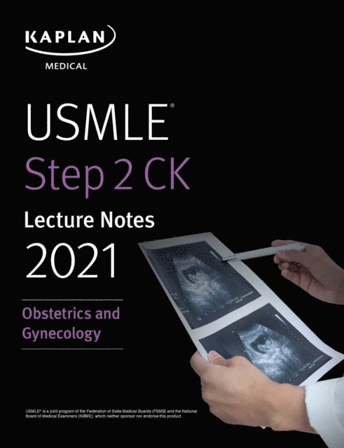 Kaplan Medical - USMLE Step 2 CK Lecture Notes 2021: Obstetrics/Gynecology, E-bok