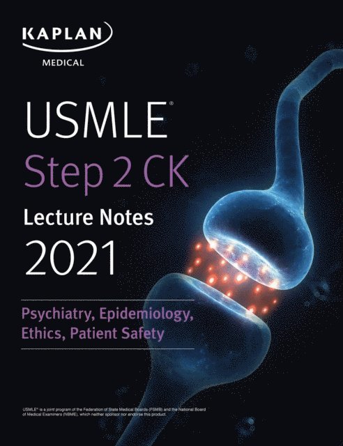 Kaplan Medical - USMLE Step 2 CK Lecture Notes 2021: Psychiatry, Epidemiology, Ethics, Patient Safety, E-bok