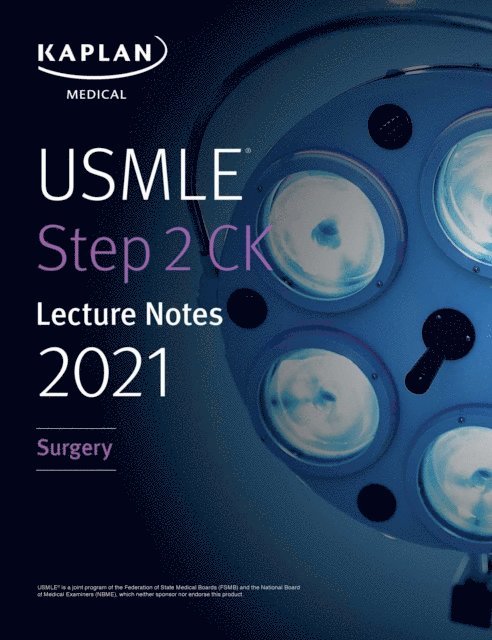 Kaplan Medical - USMLE Step 2 CK Lecture Notes 2021: Surgery, E-bok