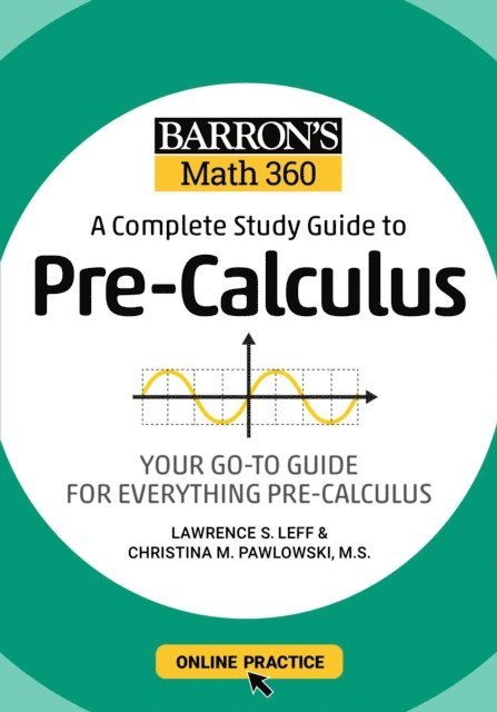 Christina Pawlowski-Polanish, Lawrence S. Leff - Barron's Math 360: A Complete Study Guide to Pre-Calculus with Online Practice, E-bok