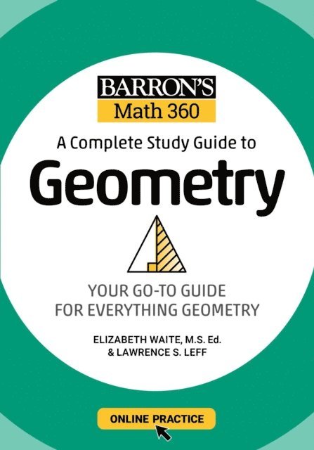 Elizabeth Waite, Lawrence S. Leff - Barron's Math 360: A Complete Study Guide to Geometry with Online Practice, E-bok