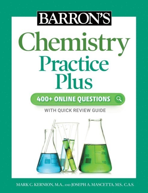 Joseph A. Mascetta, Mark Kernion - Barron's Chemistry Practice Plus: 400+ Online Questions and Quick Study Review, E-bok